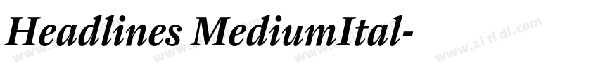 Headlines MediumItal字体转换 Headlines MediumItal字体转换
